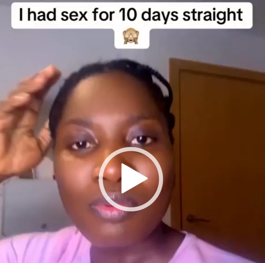 “I Had Sex For 10 Days Straight” — Lady Sends Message To Unmarried People As She Narrates Her 10-Day Marathon Sex With Her Husband After Marriage
